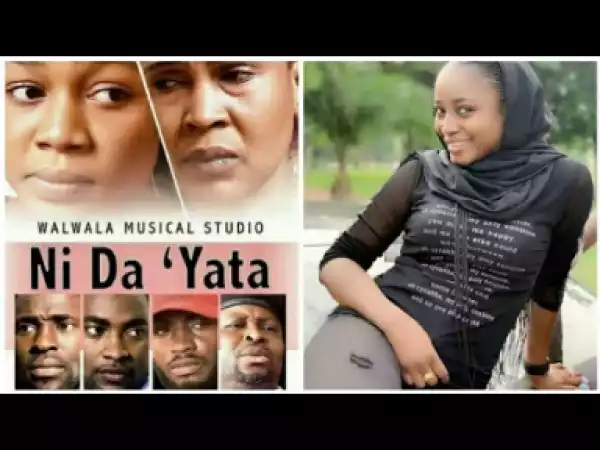 NI DA YATA 3&4 Sabon Shirin Hausa Full HD 2019 Latest Hausa Movie